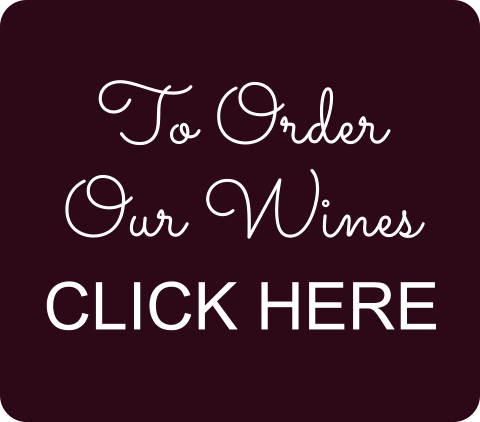 To Order  Our Wines CLICK HERE